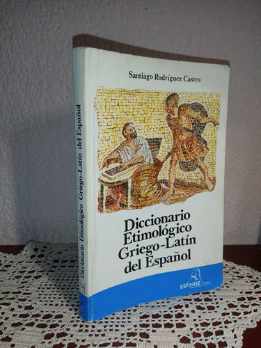 Diccionario Etimológico Griego-latin Del Español