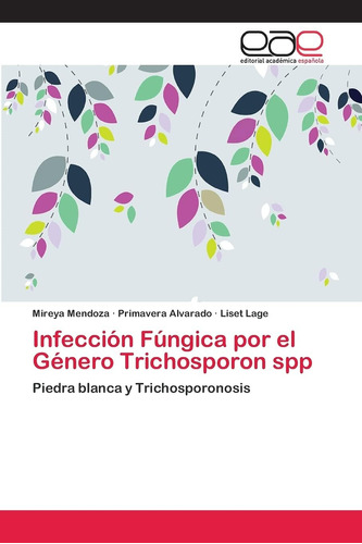 Libro: Infección Fúngica Por Género Trichosporon Spp: Pie