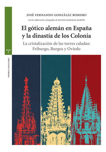 El Gótico Alemán En España Y La Dinastía De Los Colonia - Go