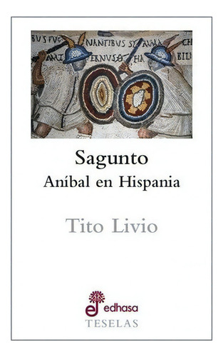 Sagunto - Livio, Tito, De Livio, Tito. Editorial Edhasa En Español
