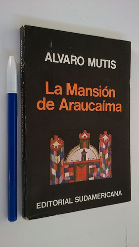 La Mansión De Araucaíma - Álvaro Mutis