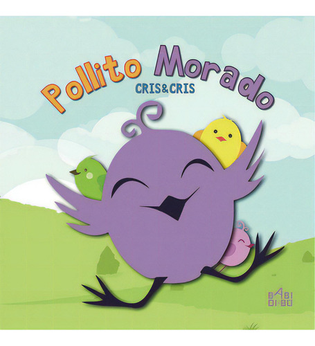 Pollito Morado, De Cris&cris. Editorial Babidi-bú, Tapa Blanda En Español