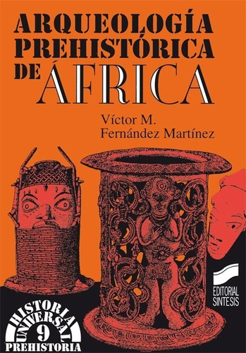 ARQUEOLOGIA PREHISTORICA DE AFRICA (USADO+++), de VICTOR FERNANDEZ MARTINEZ. Editorial SINTESIS en español