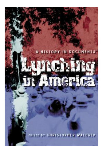 Lynching In America - Christopher Waldrep. Eb6