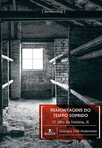 Remontagens Do Tempo Sofrido - O Olho Da Historia - Vol. Ii