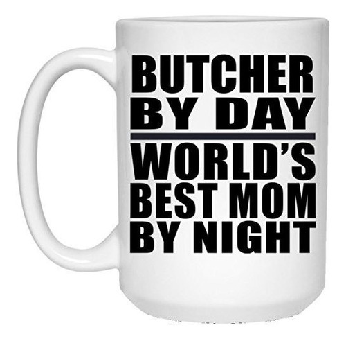 Taza, Vaso Desayuno - Butcher By Day World's Best Mom By Nig