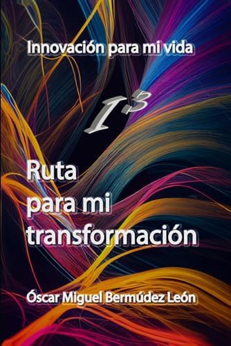 Libro: Innovación Para Mi Vida: I3 Ruta Para Mi (spanish