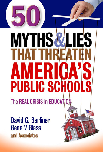 50 Myths And Lies That Threaten America's Public Sch