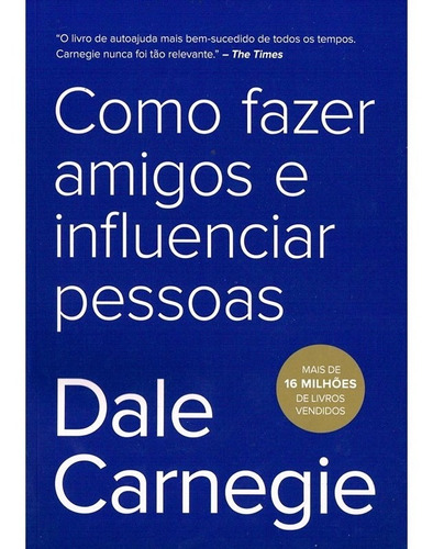 Como fazer amigos e influenciar pessoas: Não Aplica, de : Dale Carnegie. Série Não aplica, vol. Não Aplica. Editora SEXTANTE, capa mole, edição não aplica em português, 2021