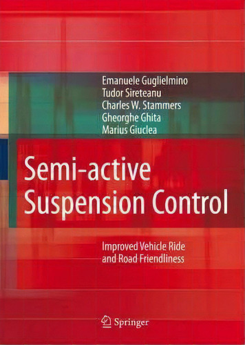 Semi-active Suspension Control, De Emanuele Guglielmino. Editorial Springer London Ltd, Tapa Dura En Inglés