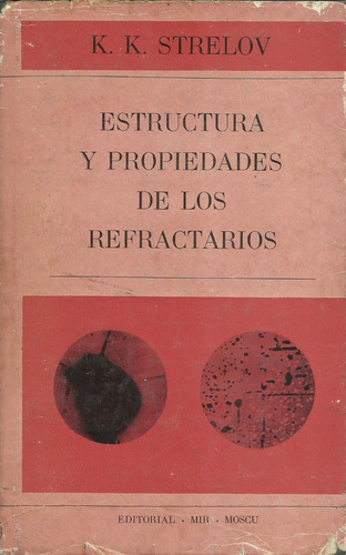 Estructura Y Propiedades De Los Refractarios Kk Strelov