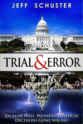 Trial & Error, De Mr Jeff L Schuster. Editorial Createspace Independent Publishing Platform, Tapa Blanda En Inglés
