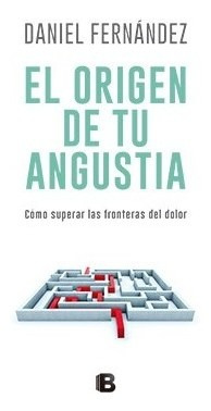 El Origen De Tu Angustia - Fernandez Daniel (libro) - Nuevo