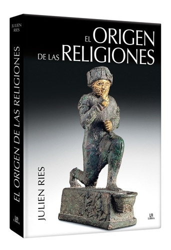 El Origen De Las Religiones / Julien Ries