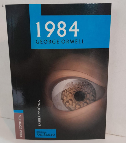 1984 - Geroge Orwell - Ediciones Centauro 