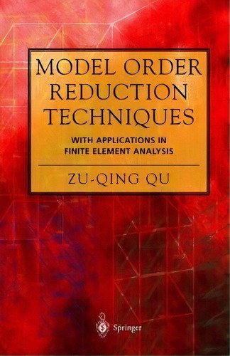 Model Order Reduction Techniques With Applications In Finite Element Analysis, De Qu Zu-qing. Editorial Springer London Ltd, Tapa Dura En Inglés