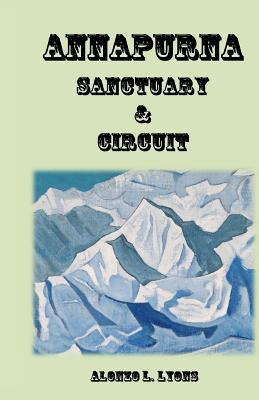 Libro Annapurna Sanctuary And Circuit - Lyons, Alonzo L.