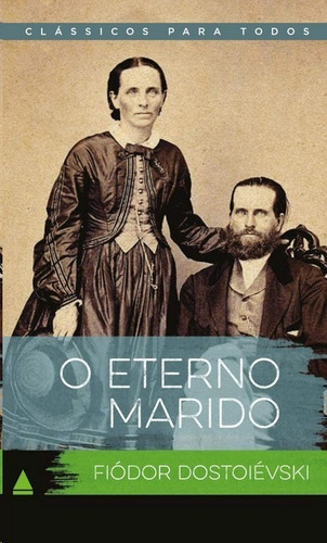 Eterno Marido, O, De Dostoievski. Editora Nova Fronteira, Capa Mole, Edição 1 Em Português, 2010