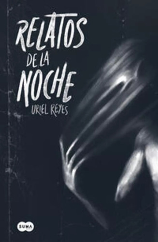 Relatos De La Noche De Uriel Reyes tapa blanda