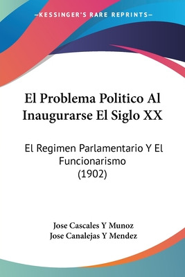 Libro El Problema Politico Al Inaugurarse El Siglo Xx: El...