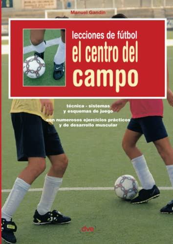 Lecciones De Futbol. El Centro Del Campo