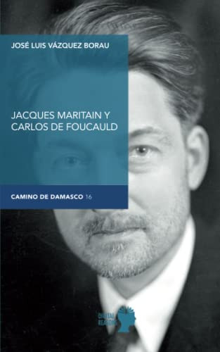 Jacques Maritain Y Carlos De Foucauld - Vazquez Jose Luis