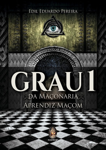 Grau 1 Da Maçonaria - Aprendiz Maçom, De Edil Eduardo Pereira. Série Não Aplica, Vol. N.a. Editora Madras, Capa Mole Em Português, 0