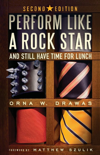 Libro: Perform Like A Rock Star And Still Have Time For