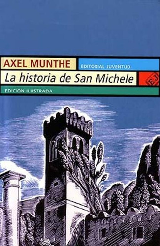 La Historia De San Michele, De Axel Munthe. Juventud Editorial (c), Tapa Blanda En Español