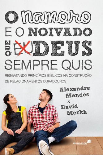 O namoro e o noivado que Deus sempre quis: Resgatando princípios bíblicos nas construção de relacionamentos duradouros, de Mendes, Alexandre. Editorial Editora Hagnos Ltda, capa mole em português, 2013