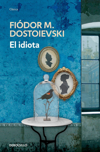 Libro El Idiota De Fiódor M. Dostoievski