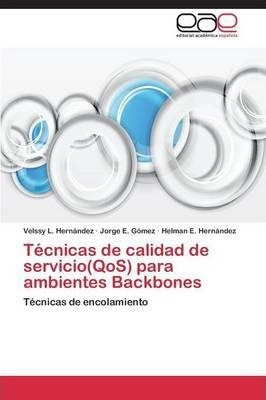 Tecnicas De Calidad De Servicio(qos) Para Ambientes Backb...