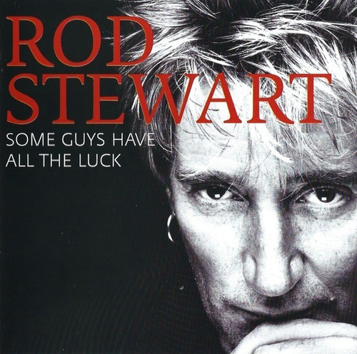 2 Cd    Rod Stewart   Some Guys Have All The Luck  Nuevo 