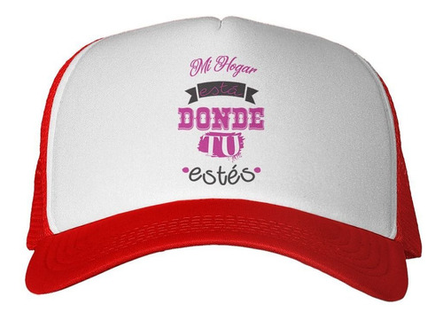 Gorra Frase Mi Hogar Esta Donde Tu Estes