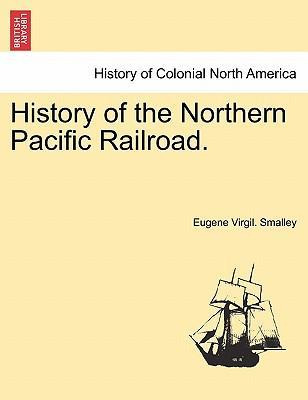 Libro History Of The Northern Pacific Railroad. - Eugene ...