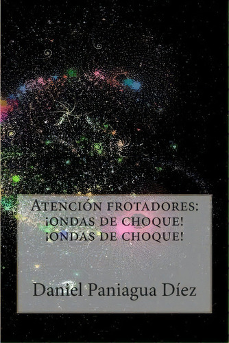 Atenci N Frotadores, De Daniel Paniagua Diez. Editorial B00e266gj2, Tapa Blanda En Español