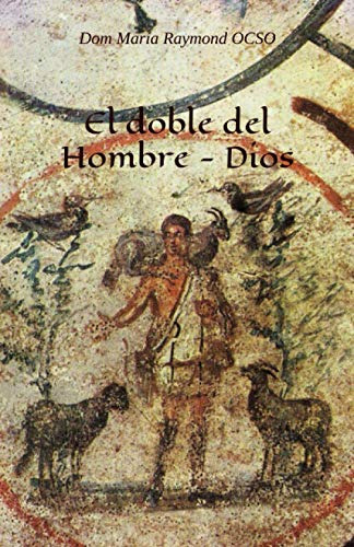 El Doble Del Hombre - Dios: Dedicado A Los Sacerdotes