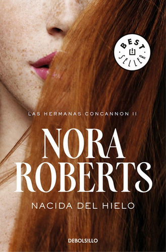 Nacida Del Hielo (las Hermanas Concannon 2), De Roberts, Nora. Editorial Debolsillo, Tapa Blanda En Español