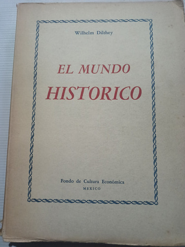 Libro Antiguo 1944 El Mundo Histórico Wilhelm Dilthey 