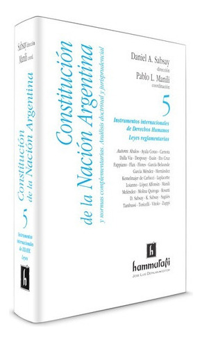 Constitución de la Nación Argentina y normas complementarias, tomo 5, de SABSAY, DANIEL A. dirección • MANILI, PABLO L.. Editorial Hammurabi en español