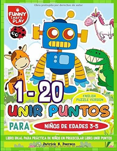 1 - 20 Unir Puntos Para Niños De Edades 3-5: Libro Ideal Par