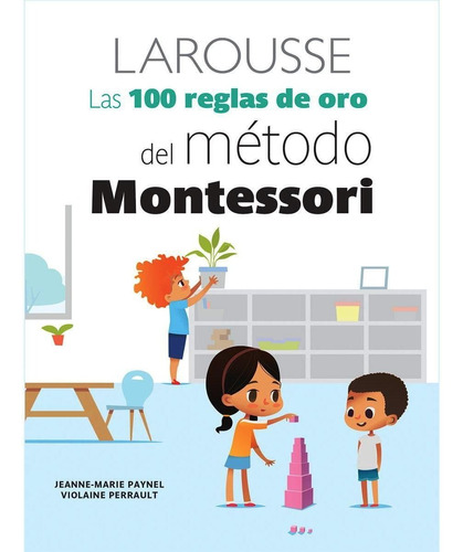 Las 100 Reglas De Oro Del Metodo Montessori