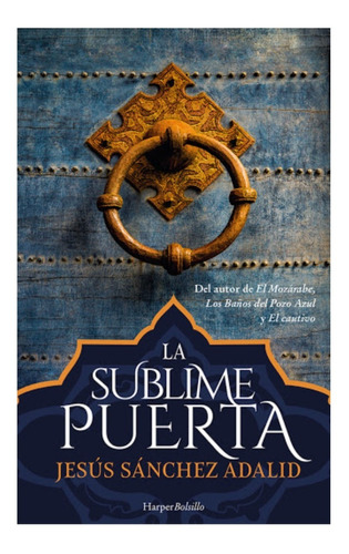 Libro La Sublime Puerta - Jesús Sánchez Adalid