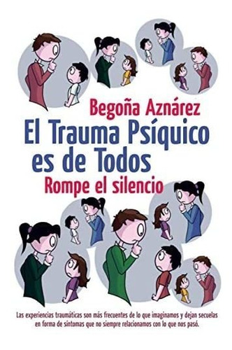 Libro: El Trauma Psíquico Es De Todos: Rompe El Silencio