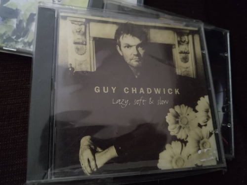 Guy Chadwick  Lazy, Soft & Slow ( Solista House Of Love )