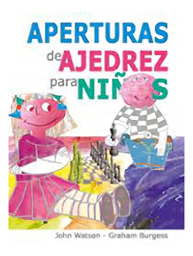 Libro Ajedrez - Aperturas De Ajedrez Para Niños