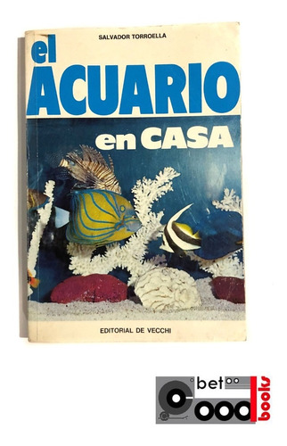 Libro El Acuario En Casa - Salvador Torroella - Ilustrado