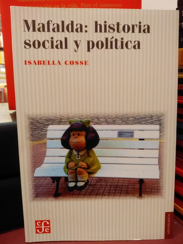 Mafalda: Historia Social Y Política - Isabella Cosse