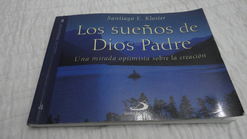 Los Sueños De Dios Padre- Santiago E. Kloster- Ed. San Pablo