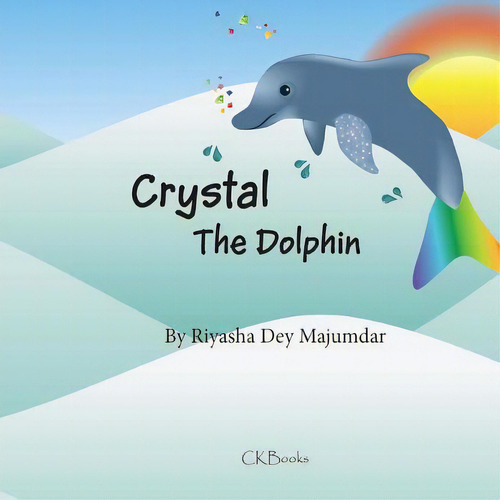 Crystal The Dolphin, De Aguirre, Marianella., Vol. 1. Editorial Createspace, Tapa Blanda En Inglés